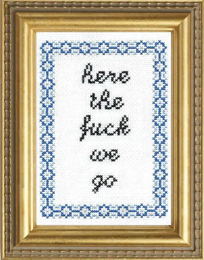 Here the Fuck We Go