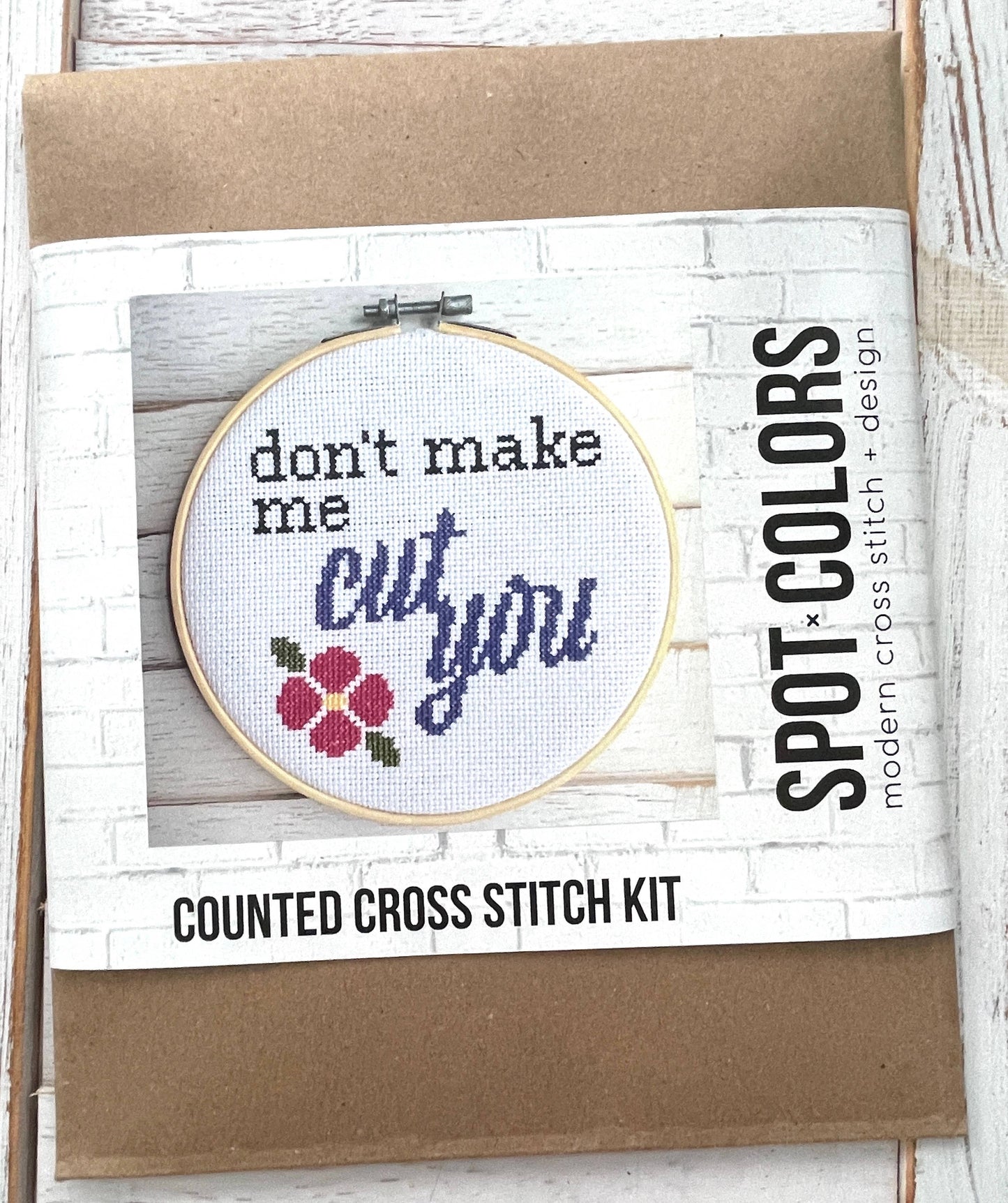 Don’t Make Me Cut You Cross Stitch Kit